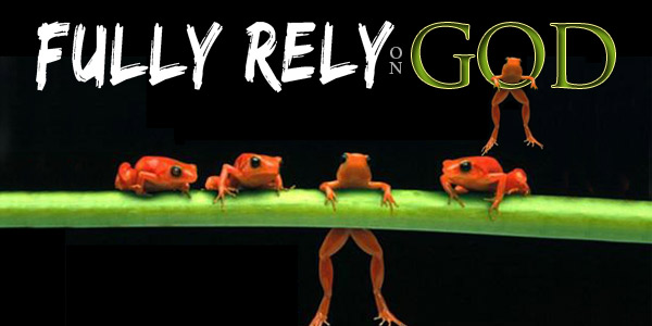 F.R.O.G. ~ Fully Rely on God