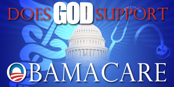 Does God Support Obamacare