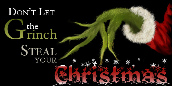 Don’t Let the Grinch Steal Your Christmas