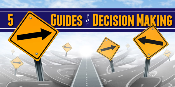 5 Guides for Decision Making