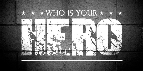 Who Is Your Hero?