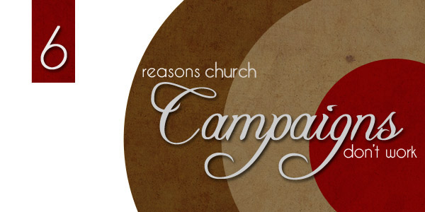 6 Reasons Church Campaigns Don’t Work