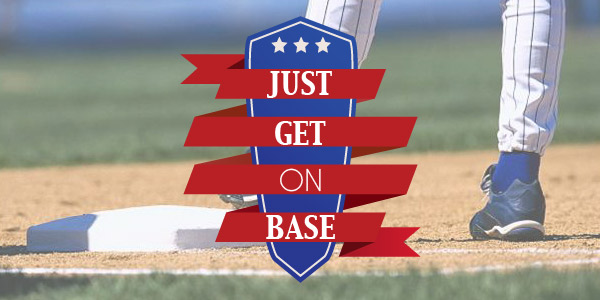 Just Get on Base