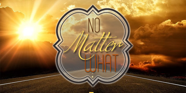 No Matter What