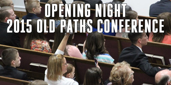 Opening Night 2015 Old Paths Conference