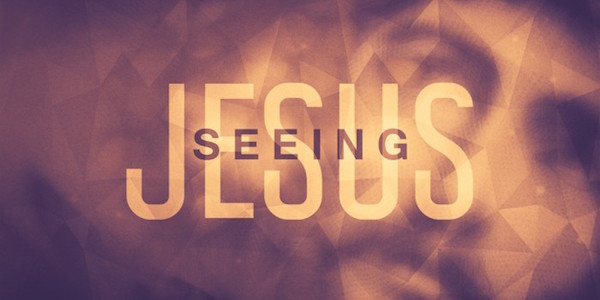 Seeing Jesus