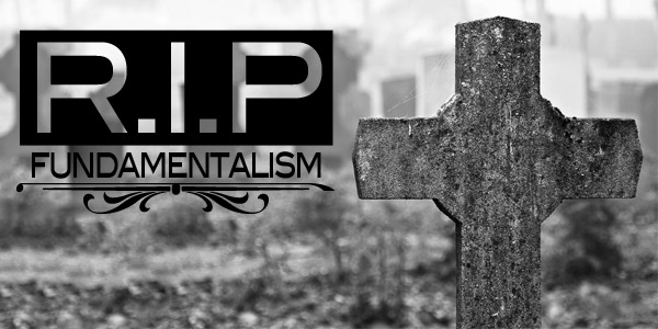 RIP: Fundamentalism