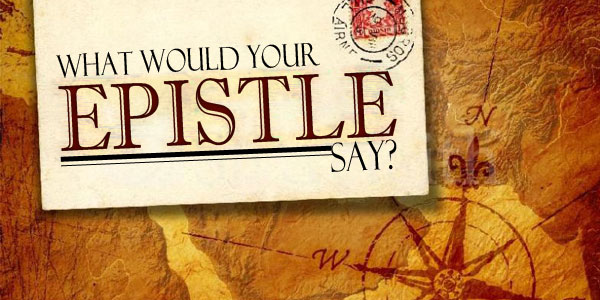 What Would Your Epistle Say?