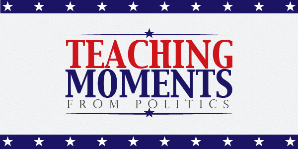 Teachable Moments from Politics