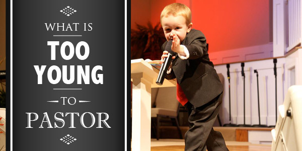 What is Too Young to Pastor