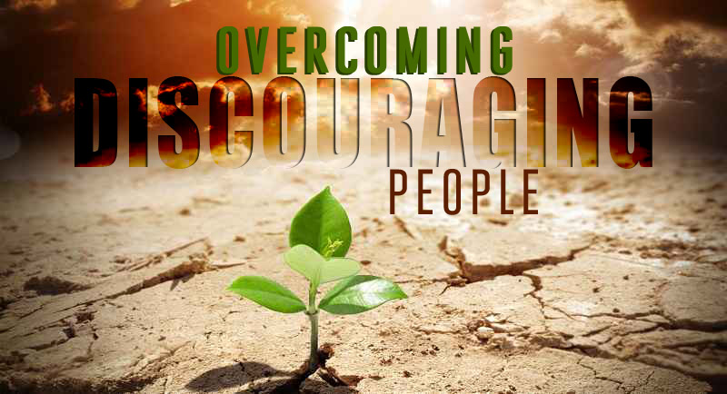 Overcoming Discouraging People