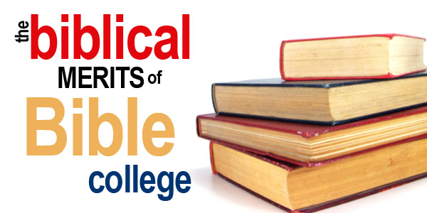 The Biblical Merits of Bible College