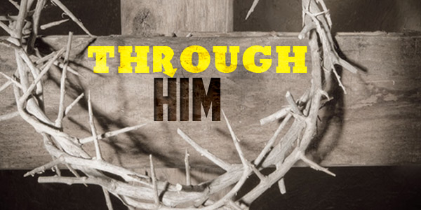 Through Him