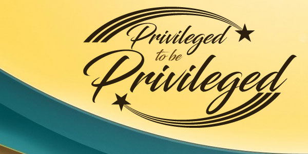 Privileged to be Privileged